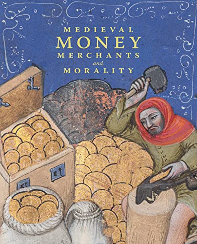 Medieval Money, Merchants, and Morality von D Giles Ltd